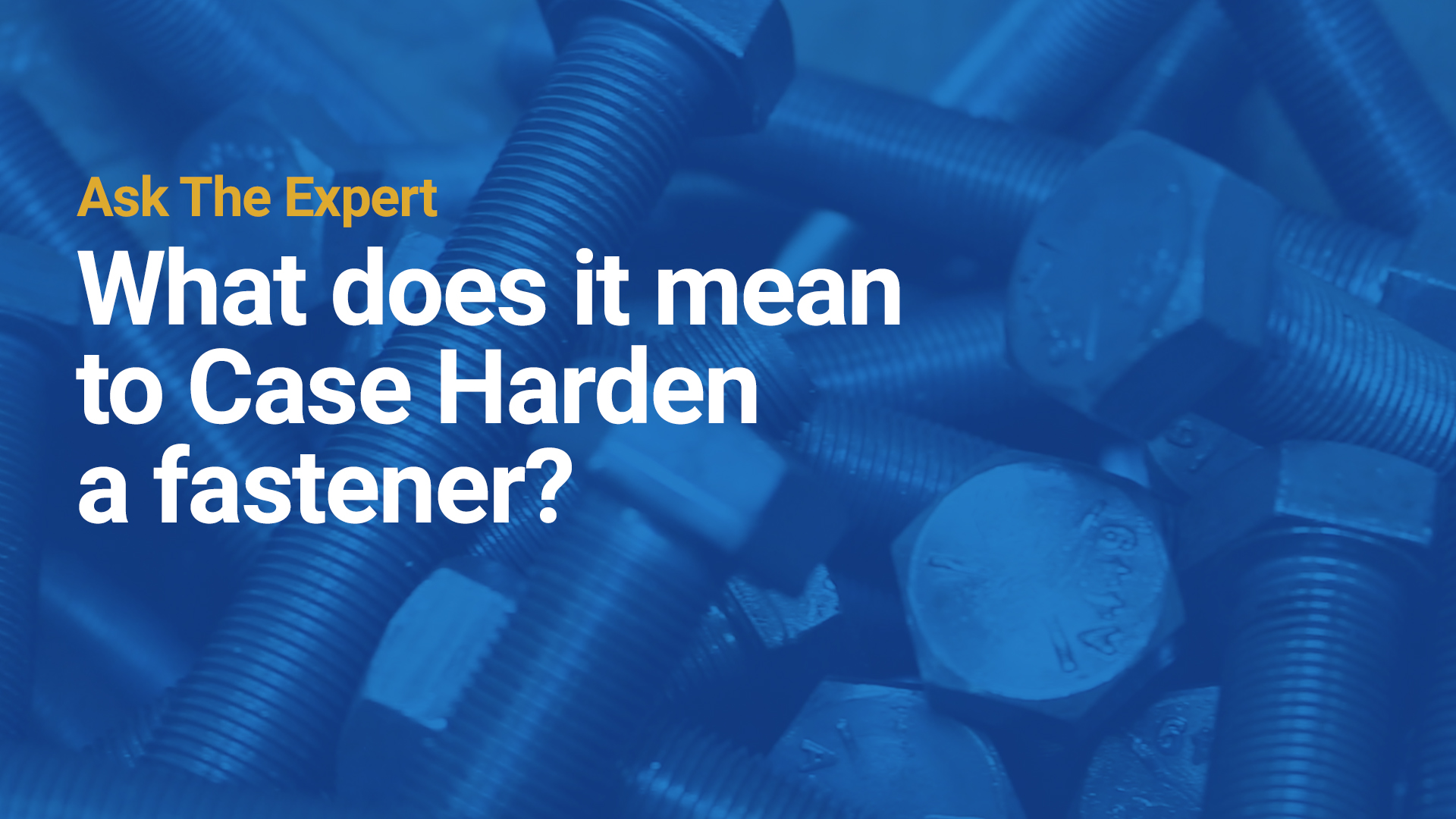 what-does-it-mean-to-case-harden-a-fastener-earnest-machine-products